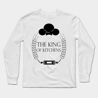 The King OF KITCHENS Long Sleeve T-Shirt